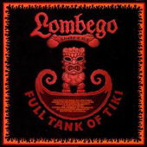 Lombego Surfers – Full Tank Of Tiki