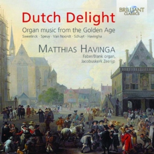 Matthias Havinga – Dutch Delight - Organ Music From The Golden Age