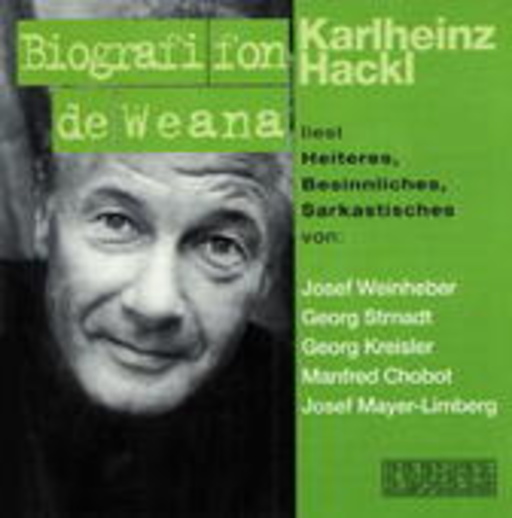 Karlheinz Hackl – Biografi fon de Weana - Heiteres, Besinnliches, Sarkastisches