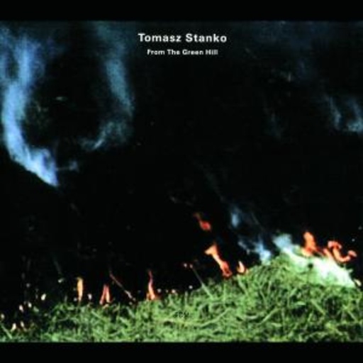 Tomasz Stanko – From The Green Hill