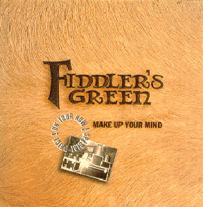 Fiddler's Green – Make Up Your Mind
