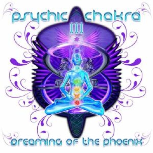 Psychic Chakra III – Dreaming Of The Phoenix