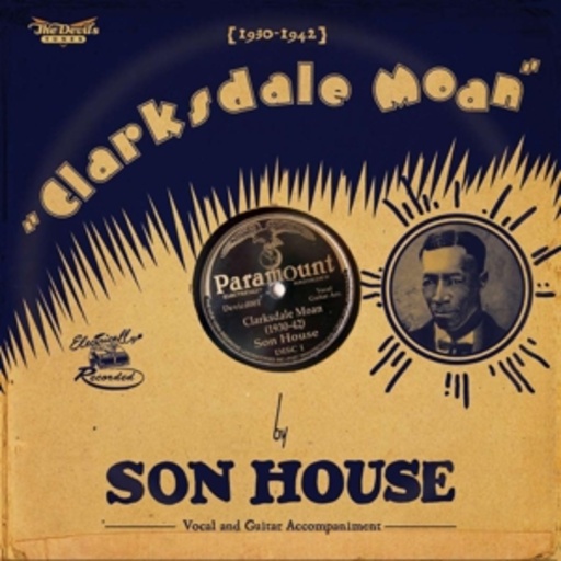 Son House – Clarksdale Moan (1930-1942)