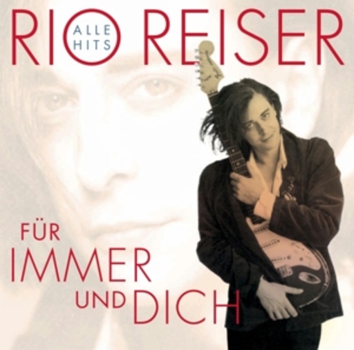 Rio Reiser – Für immer und Dich - Alle Hits