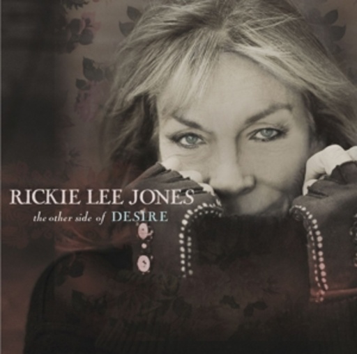 Rickie Lee Jones – The Other Side Of Desire