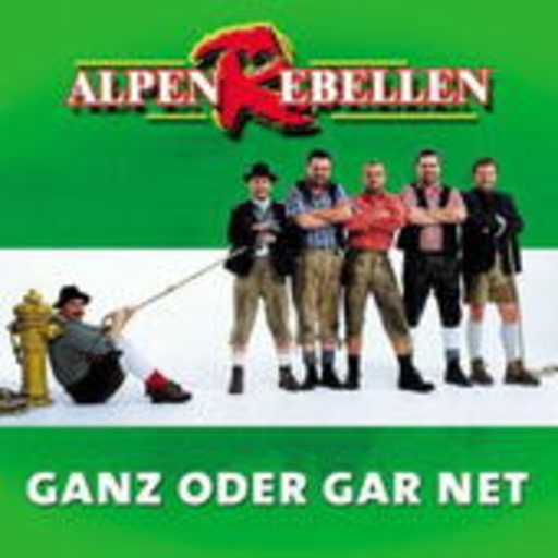 Alpenrebellen – Ganz oder gar net