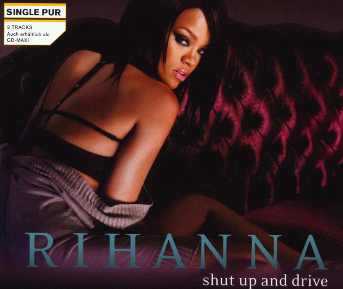 Rihanna – Shut Up And Drive