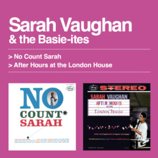 Sarah Vaughan & The Basie-ites – No Count Sarah/After Hours At The London House
