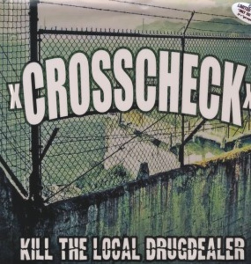 xCrosscheckx – Kill The Local Drugdealer