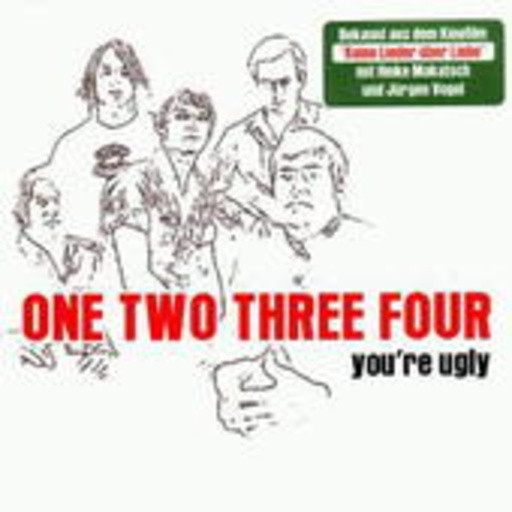 One Two Three Four – You're Ugly