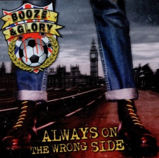 Booze And Glory – Always On The Wrong Side