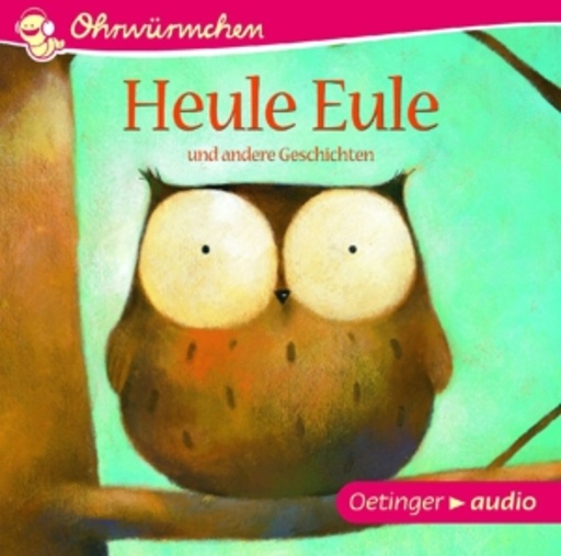 Diverse – Ohrwürmchen - Heule Eule und andere Geschichten