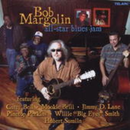 Bob Margolin feat. Carey Bell/Mookie Brill/... – All-Star Blues Jam
