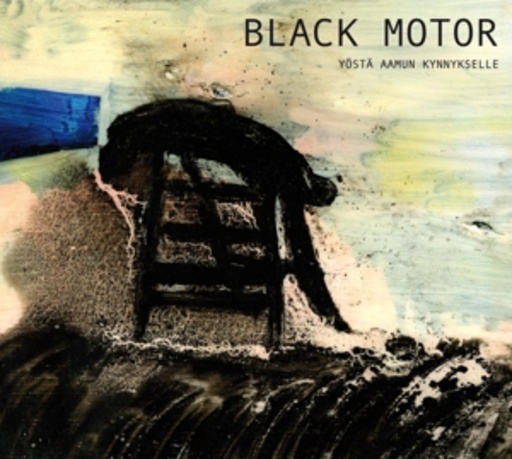 Black Motor – Yöstä Aamun Kynnykselle