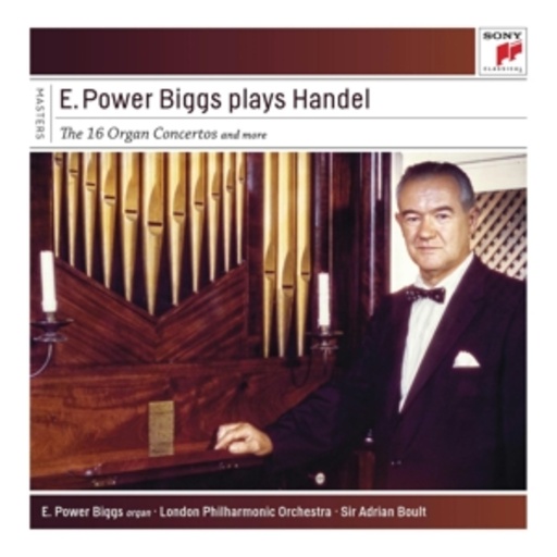 E. Power Biggs – Plays Handel - The 16 Concertos And More