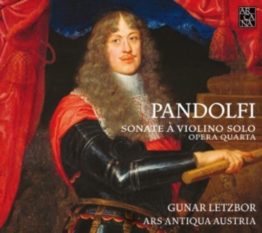 Gunar Letzbor/Ars Antiqua Austria – Sonate A Violino Solo - Opera Quarta