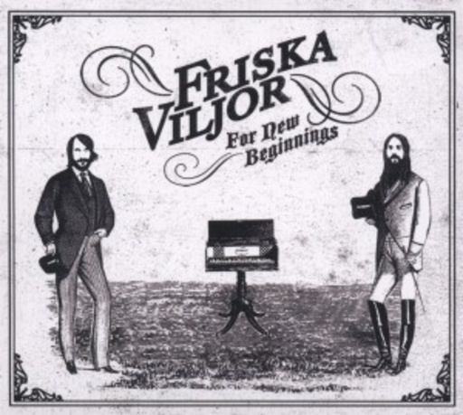 Friska Viljor – For New Beginnings