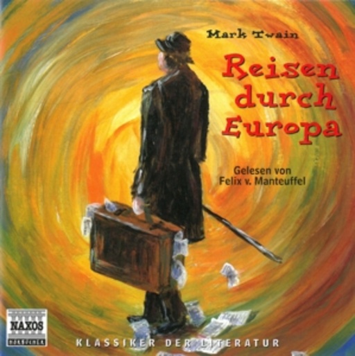 Felix von Manteuffel – Reisen durch Europa (Klassiker der Literatur)