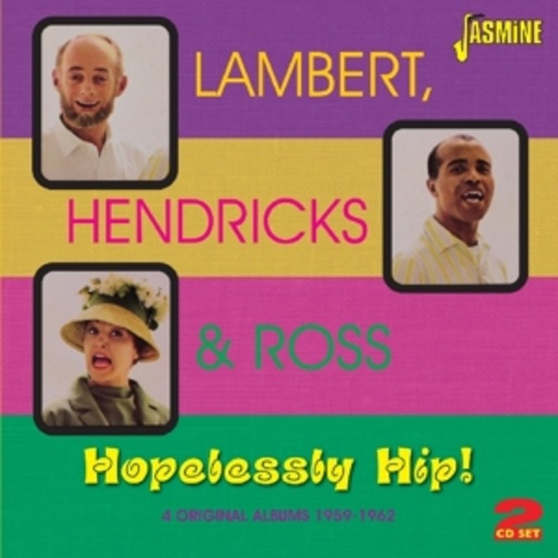 Lambert, Hendricks & Ross – Hopelessly Hip!