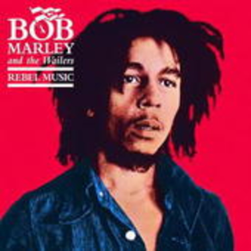 Bob Marley & The Wailers – Rebel Music (Remastered Version incl. Bonustrack)