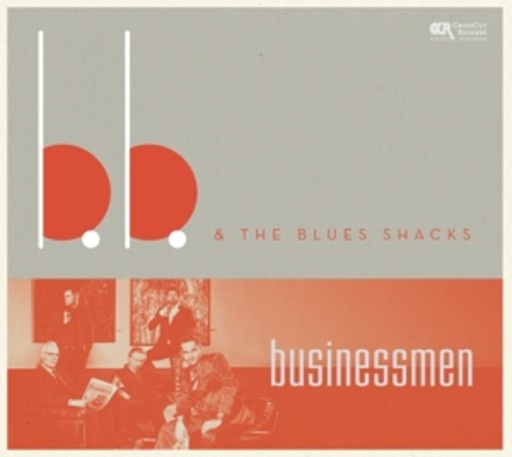 B.B. & The Blues Shacks – Businessmen