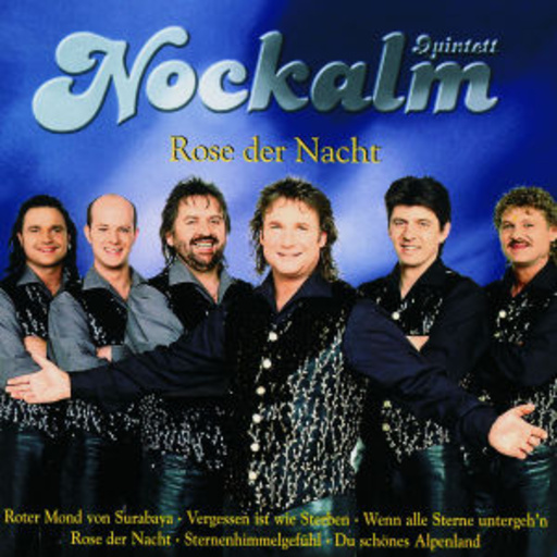 Nockalm Quintett – Rose der Nacht