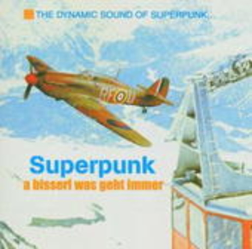 Superpunk – A bisserl was geht immer