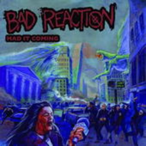 Bad Reaction – Had It Coming EP
