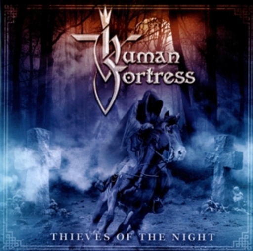 Human Fortress – Thieves Of The Night