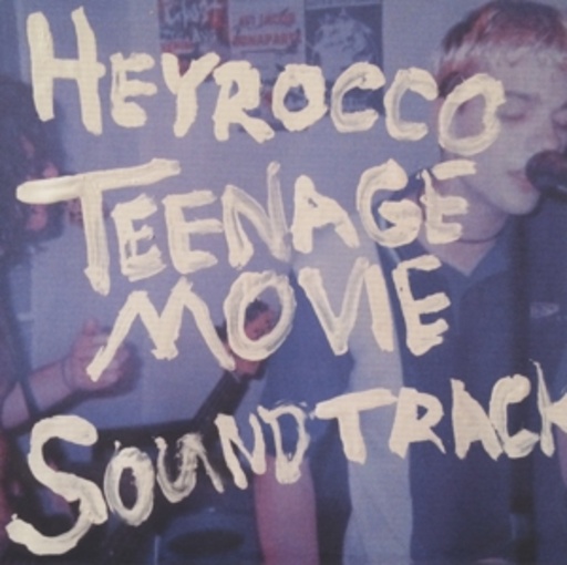 Heyrocco – Teenage Movie Soundtrack