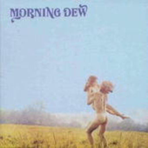 Morning Dew – Morning Dew