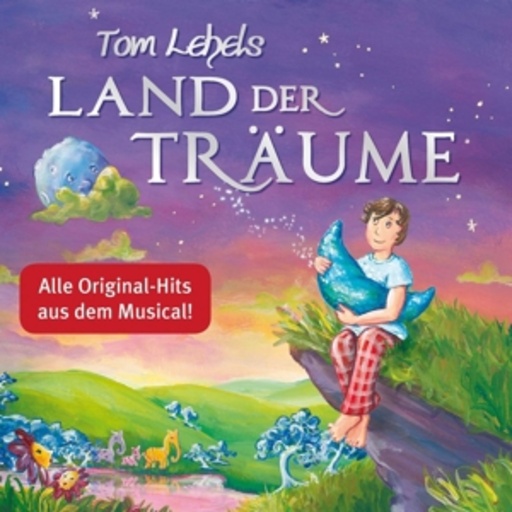 Diverse – Tom Lehel's Land der Träume - Die Musical-Songs