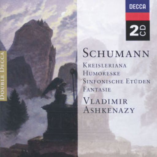 Vladimir Ashkenazy – Kreisleriana/Humoreske/Sinfonische Etüden/Fantasie (Double Decca)