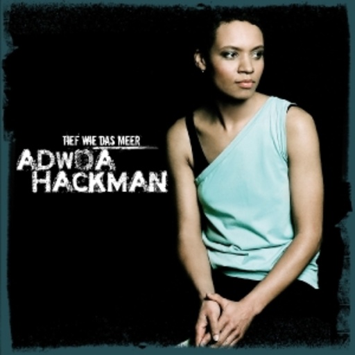 Adwoa Hackman – Tief wie das Meer