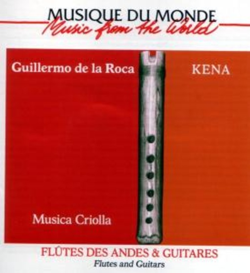 Guillermo Delaroca – Kena - Musica Criolla