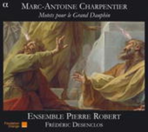 Ensemble Pierre Robert/Frederic Desenclos – Motets Pour Le Grand Dauphin