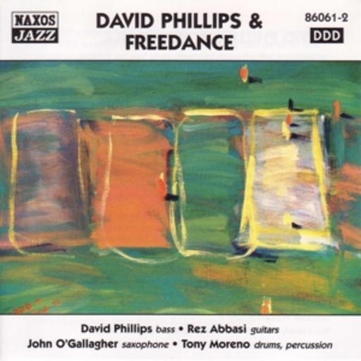 David Phillips/Rez Abbasi/John O'Gallagher/Tony Moreno – David Phillips & Freedance