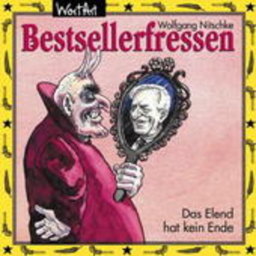 Wolfgang Nitschke – Bestsellerfressen - Das Elend hat kein Ende