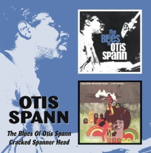 The Blues Of Otis Spann/Cracked Spanner Head