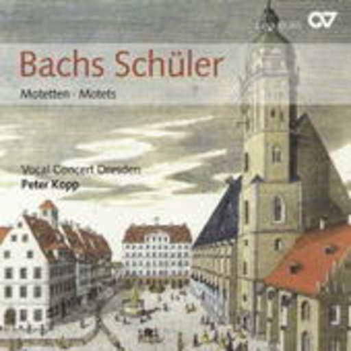 Vocal Concert Dresden/Peter Kopp – Bachs Schüler - Motetten