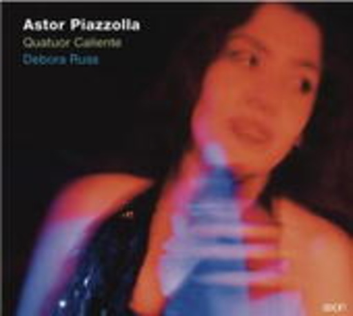 Débora Russ & Quatuor Caliente – Astor Piazzolla
