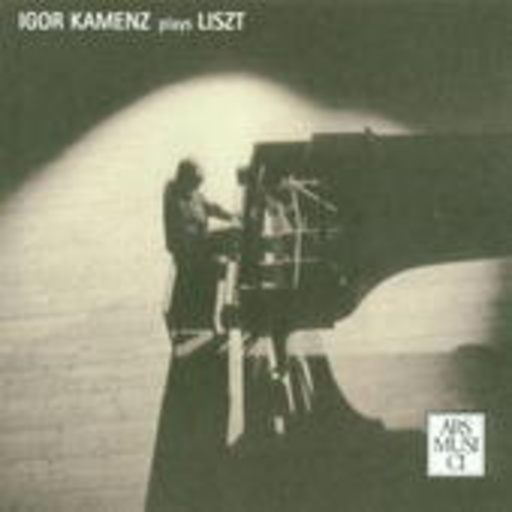 Igor Kamenz – Igor Kamenz Plays Liszt