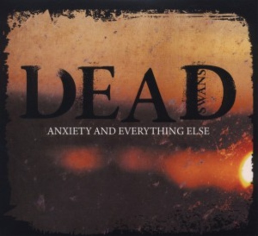 Dead Swans – Anxiety & Everything Else EP