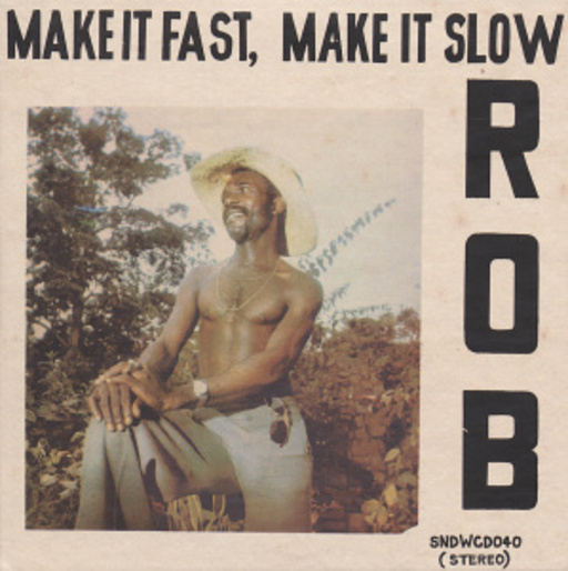 ROB – Make It Fast, Make It Slow