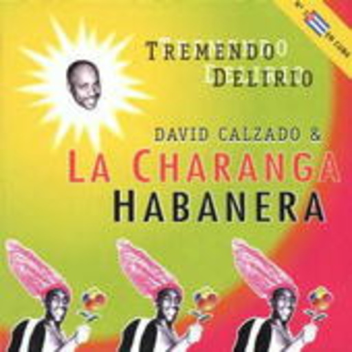 David Calzado & La Charanga Habanera – Tremendo Delirio