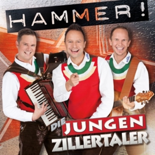 Die Jungen Zillertaler – Hammer!
