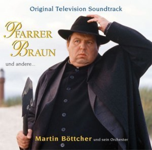 Martin Böttcher und sein Orchester – Pfarrer Braun und andere ...