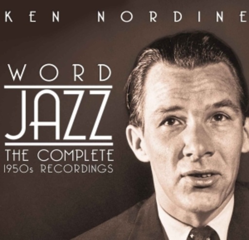 Ken Nordine – Word Jazz - The Complete 1950s Recordings