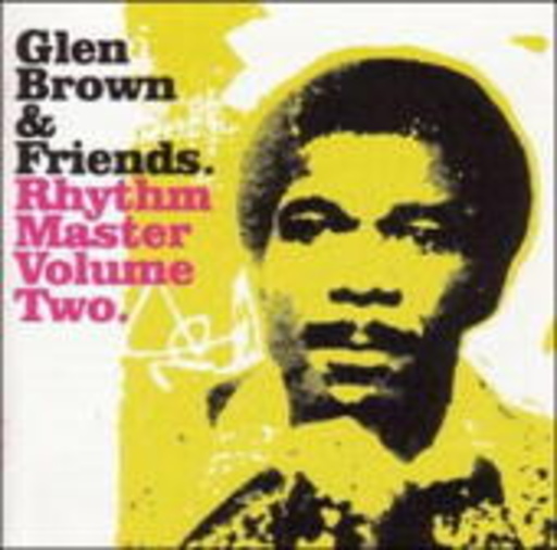 Glen Brown & Friends – Rhythm Master Volume Two