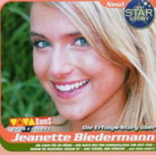 Jeanette Biedermann – Deine Star Story - Die Erfolgsstory
